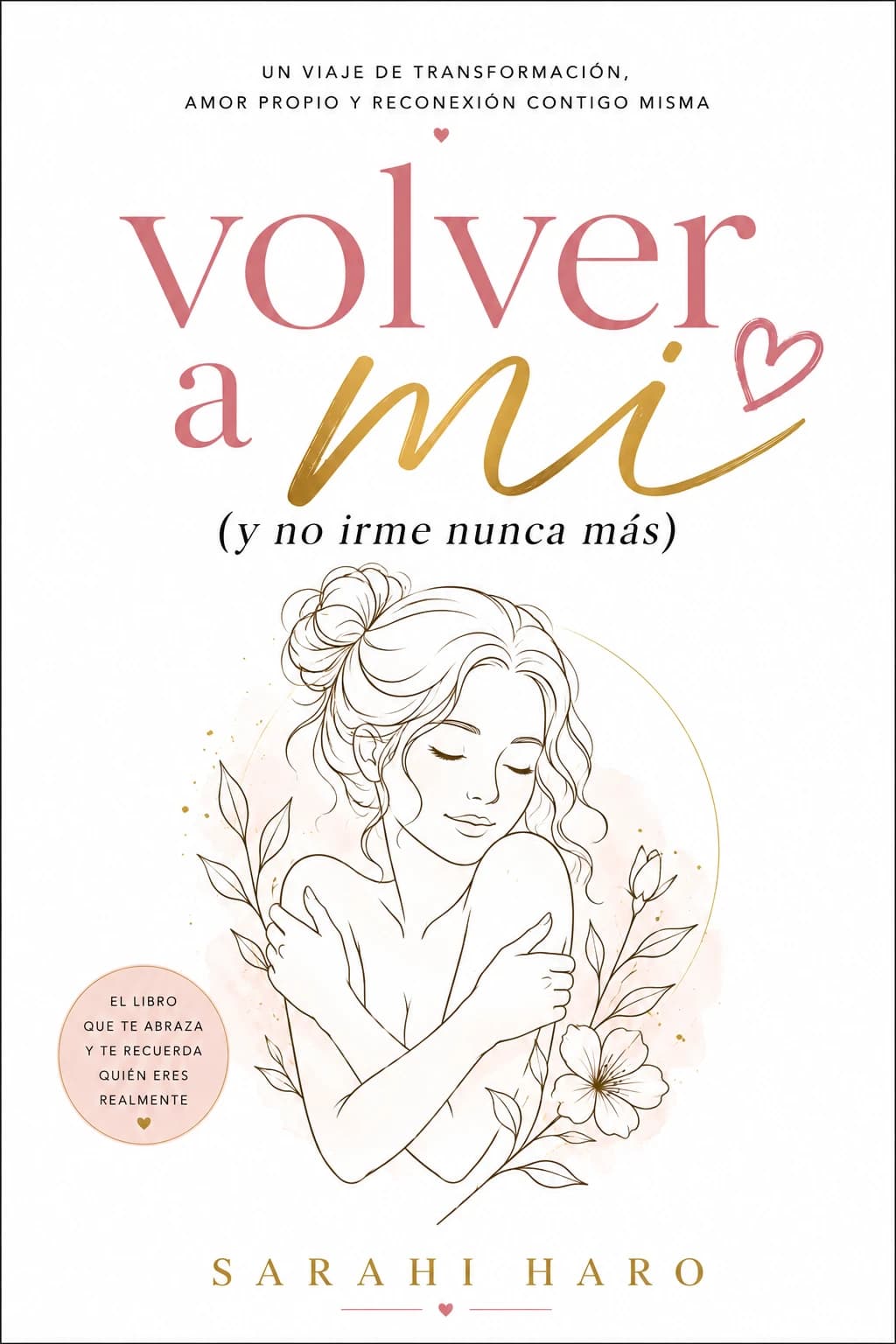 Portada del libro Volver a mí y no irme nunca más